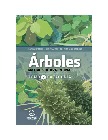 Arboles Nativos De Argentina Tomo 2 Patagonia