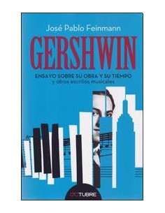 Gershwin
*ensayo Sobre Su Obra Y Su Tiempo Y Otros Escritos Musicales