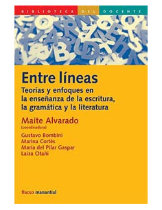 Entre Lineas
*teoria Y Enfoques En La Enseñanza De La Escritura, La Gramatica Y La Literatura