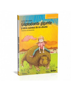 Gliptodonte Gigante Y Otros Cuentos De Mi Abuela