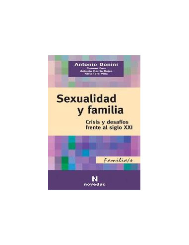 Sexualidad Y Familia
*crisis Y Desafios Frente Al Siglo Xxi