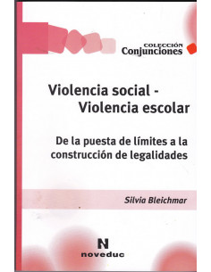 Violencia Social - Violencia Escolar
*de La Puesta De Limites A La Construccion De Legalidades