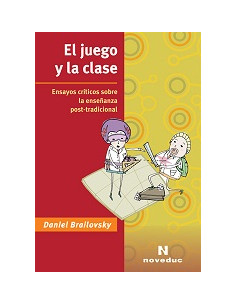 El Juego Y La Clase
*ensayos Criticos Sobre La Enseñanza Post-tradicional.