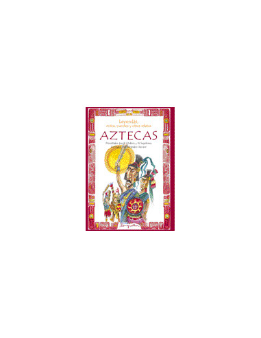 Aztecas
*leyendas Mitos Cuentos Otros Relatos