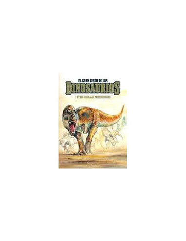 El Gran Libro De Los Dinosaurios
*y Otros Animales Prehistoricos