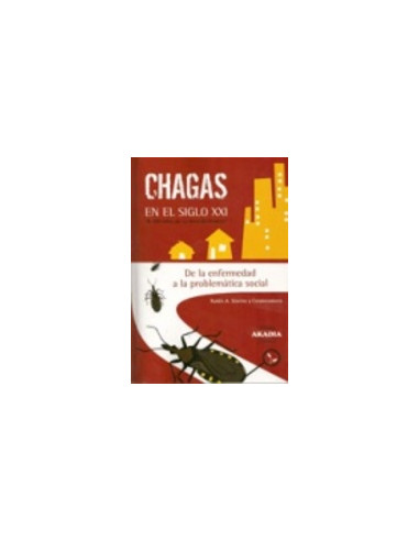 Chagas En El Siglo Xxi
*a 100 Años De Su Descubrimiento De La Enfermedad A La Problematica Social