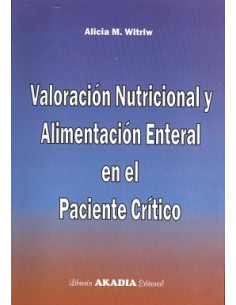 Valoracion Nutricional Y Alimentacion Enteral En El Paciente Critico