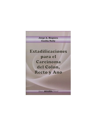 Estadificaciones Para El Carcinoma Del Colon Recto Y Ano