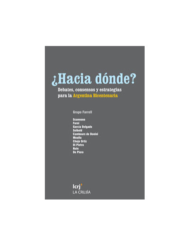 Hacia Donde
*debates, Consensos Y Estrategias De La Argentina Bicentenaria