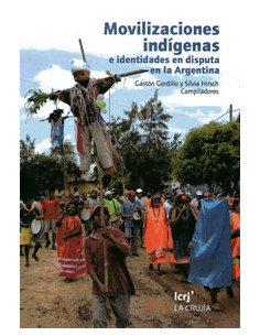 Movilizaciones Indigenas E Identidades En Disputa En La Argentina