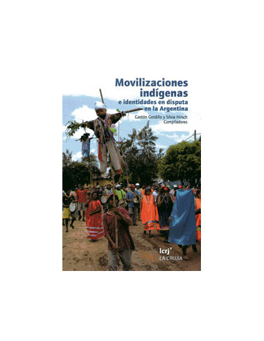 Movilizaciones Indigenas E Identidades En Disputa En La Argentina