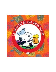 Snoopy La Amistad Es Una Fiesta