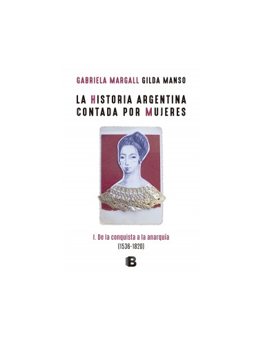 La Historia Argentina Contada Por Mujeres
