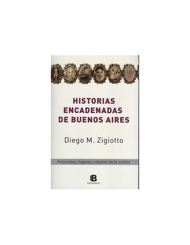 Historias Encadenadas De Buenos Aires