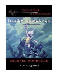 La Maldicion De La Espada Negra Cronicas De Elric El Emperador Albino 7