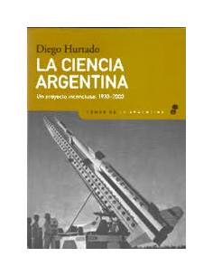 La Ciencia Argentina
*un Proyecto Inconcluso 1930 - 2000