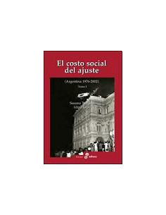 El Costo Social Del Ajuste 1 
*( Argentina 1976 - 2002 )