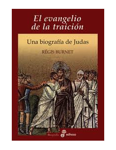 El Evangelio De La Traicion
*una Biografia De Judas