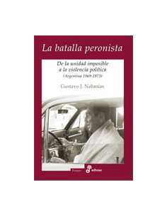 La Batalla Peronista
*de La Unidad Imposible A La Violencia Politica (argentina 1969 - 1973)