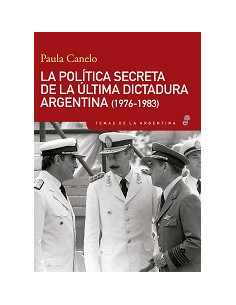 La Politica Secreta De La Ultima Dictadura Argentina 1976 1983
*a 40 Años Del Golpe De Estado