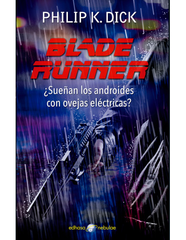 Blade Runner
*sueñan Los Androides Con Obejas Electricas