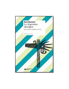 La Argentina Aborigen
*de Los Primeros Pobladores A 1910