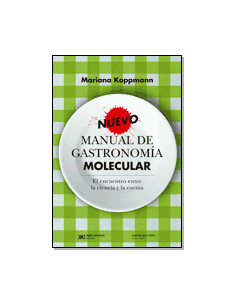 Manual De Gastronomia Molecular 2 Nuevo
*el Encuentro Entre La Ciencia Y La Gastronomia