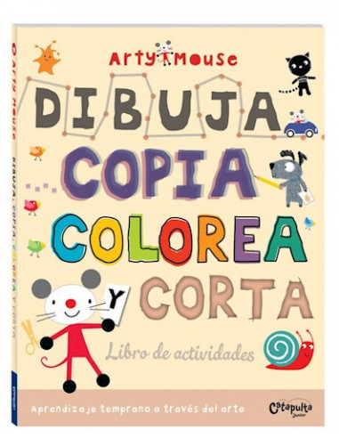 Arty Mouse: Dibuja, Copia, Colorea Y Corta