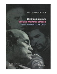 El Pensamiento De Ezequiel Martinez Estrada
*de Sarmiento Al Che