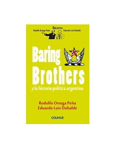 Baring Brothers Y La Historia Politica Argentina