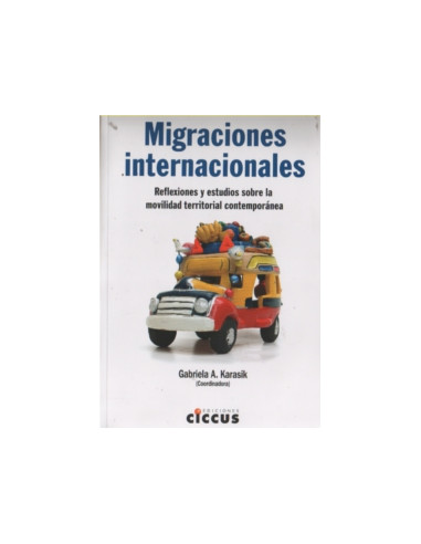 Migraciones Internacionales
*reflexiones Y Estudios Sobre La Movilidad Territorial Contemporanea