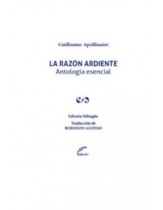 La Razon Ardiente
*antologia Esencial Edicion Bilingue