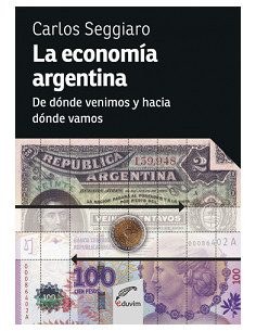 La Economia Argentina
*de Donde Venimos Y Hacia Donde Vamos