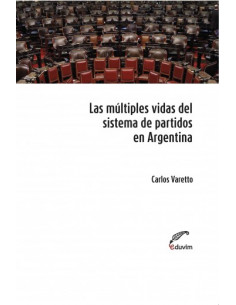 Las Multiples Vidas Del Sistema De Partidos En Argentina