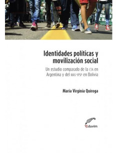Identidades Politicas Y Movilizacion Social 
*un Estudio Comparado De La Cta En Argentina Y Del Mas-ipsp En Bolivia