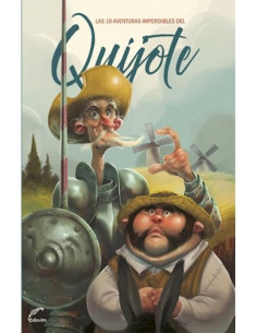 Las 10 Aventuras Imperdibles Del Quijote