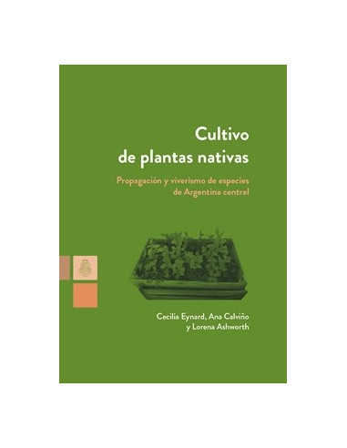 Cultivo De Plantas Nativas
*propagacion Y Viverismo De Especies De Argentina Central