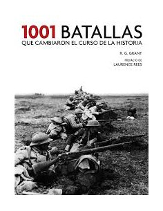 1001 Batallas Que Cambiaron El Curso De La Historia