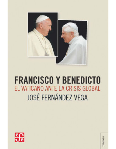 Francisco Y Benedicto
*el Vaticano Ante La Crisis Global