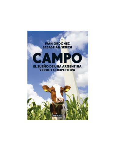 Campo
*el Sueño De Una Argentina Verde Y Competitiva