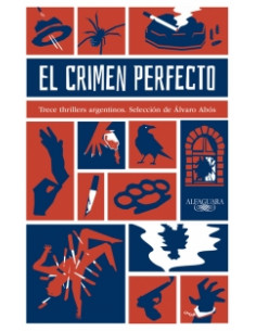 El Crimen Perfecto
*trece Thrillers Argentinos. Seleccion De Alvaro Abos