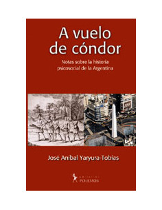 A Vuelo De Condor
*notas Sobre La Historia Psicosocial De La Argentina