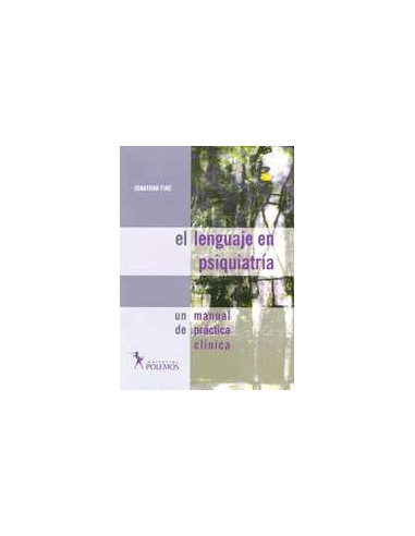 El Lenguaje En Psiquiatria
*un Manual De Practica Clinica