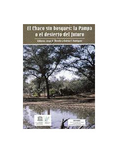 El Chaco Sin Bosques
*la Pampa O El Desierto Del Futuro