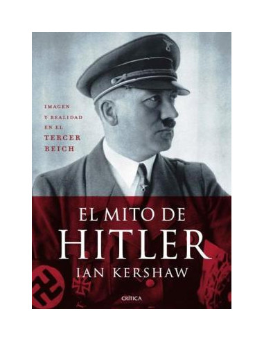 El Mito Hitler
*imagen Y Realidad En El Tercer Reich