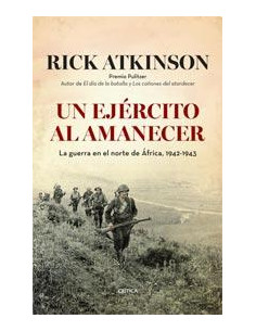 Un Ejercito Al Amanecer
*la Guerra En El Norte De Africa 1942-1943
