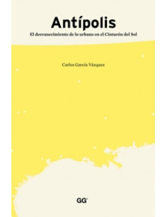 Antipolis
*el Desvanecimiento De Lo Urbano En El Cinturon Del Sol