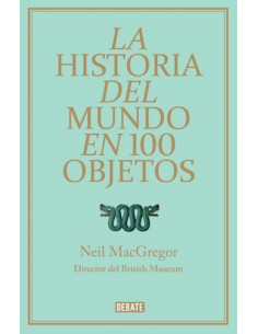 La Historia Del Mundo En 100 Objetos