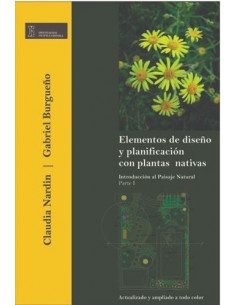Elementos De Diseño Y Planificacion Con Plantas Nativas. Introduccion Al Paisaje