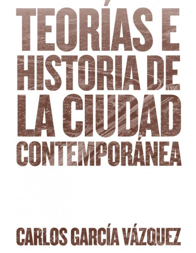 Teorias E Historia De La Ciudad Contemporanea